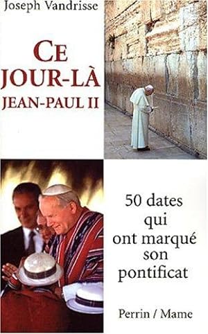 Ce jour là Jean-Paul II