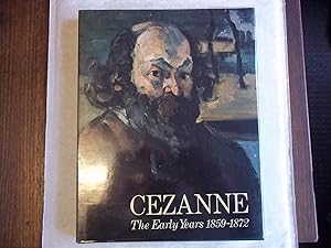 Seller image for Cezanne : The Early Years 1859-1872 for sale by Carmarthenshire Rare Books