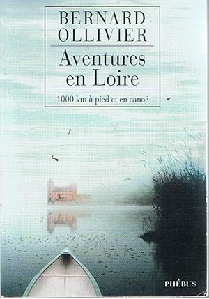 Bild des Verkufers fr Aventures en Loire - 1000 km  pied et en cano zum Verkauf von Joie de Livre