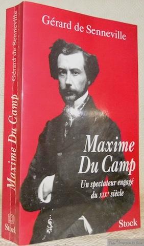 Image du vendeur pour Maxime Du Camp. Un spectateur engag du XIXe sicle. mis en vente par Bouquinerie du Varis