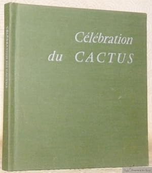 Bild des Verkufers fr Clbration du cactus. Collection Clbration 36. zum Verkauf von Bouquinerie du Varis