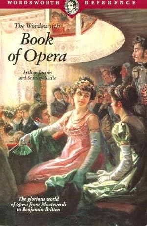 Seller image for THE WORDSWORTH BOOK OF OPERA ( Wordsworth Reference ) for sale by Grandmahawk's Eyrie