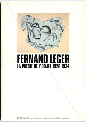 Fernand LÉGER. La poésie de l'objet 1928-1934.
