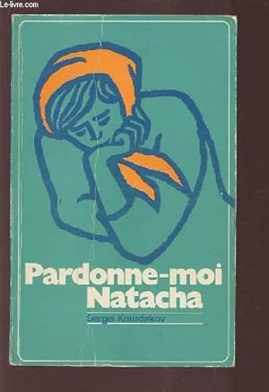 Imagen del vendedor de PARDONNE MOI NATACHA. a la venta por Le-Livre