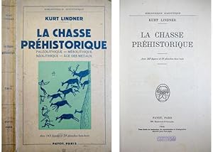 Image du vendeur pour La Chasse Prhistorique. Palolithique et Msolithique. Nolithique et ge des Mtaux. Traduit de l'allemand par le Docteur George Montandon, Professeur d'Ethnologie  l'cole d'Anthropologie. Avant-propos du traducteur. mis en vente par Hesperia Libros