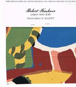 ROBERT KUSHNER / paper and cloth / November 9-20, 1977 / Holly Solomon Gallery, Inc. 392 West Bro...