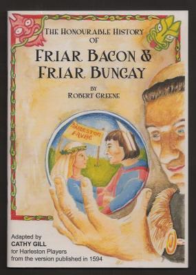 Imagen del vendedor de THE HONOURABLE HISTORY OF FRIAR BACON AND FRIAR BUNGAY a la venta por A Book for all Reasons, PBFA & ibooknet