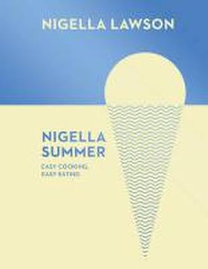 Seller image for Nigella Summer : Easy Cooking, Easy Eating (Nigella Collection) for sale by AHA-BUCH GmbH