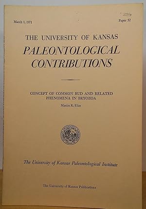 Seller image for Concept of Common Bud and Related Phenomena in Bryozoa (The University of Kansas Paleontological Contributions - Paper 52; March 1, 1971) for sale by Stephen Peterson, Bookseller