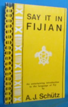 Seller image for Say it in Fijian: An Entertaining Introduction to the Language of Fiji for sale by Alhambra Books