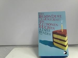 Bild des Verkufers fr Die besondere Traurigkeit von Zitronenkuchen: Roman zum Verkauf von ABC Versand e.K.