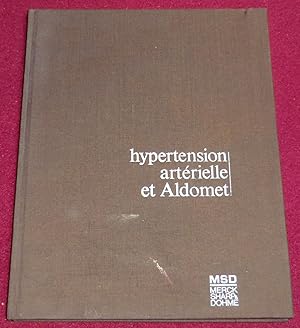 Seller image for HYPERTENSION ARTERIELLE ET ALDOMET (mthyldopa, MSD) for sale by LE BOUQUINISTE