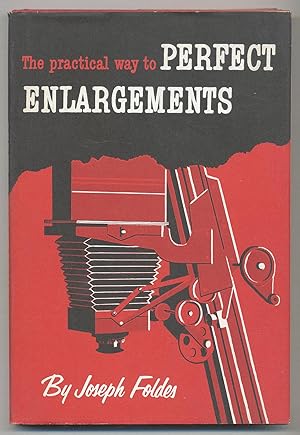 Bild des Verkufers fr The Practical Way to Perfect Enlargements zum Verkauf von Between the Covers-Rare Books, Inc. ABAA
