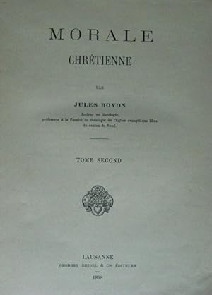 Morale Chrétienne, par Jules Bovon, tome premier et second (2 Bände), in: Jules Bovon, Étude sur ...