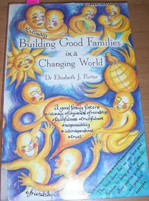 Seller image for Building Good Families in a Changing World for sale by Reading Habit