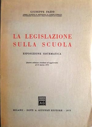 Imagen del vendedor de La legislazione sulla scuola: esposizione sistematica.: 4. ed. riv. ed aggiornata al 31 marzo 1975. a la venta por Studio Bibliografico Adige