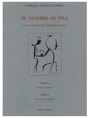 EL NOMBRE DE PILA O EL ANILLO DE MANDRAGORA. PREFACIO: JORGE CACERES. DIBUJOS: EUGENIO F. GRANELL...