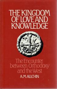 Bild des Verkufers fr The Kingdom of Love and Knowledge: The Encounter Between Orthodoxy and the West zum Verkauf von Sutton Books