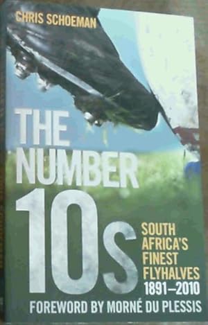 Bild des Verkufers fr The Number 10s : South Africa's Finest Flyhalves 1891-2010 zum Verkauf von Chapter 1