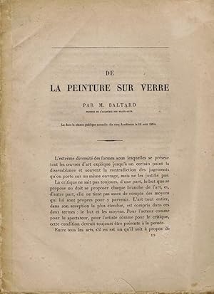 Seller image for DE LA PEINTURE SUR VERRE. Lu dans la sance publique annuelle des cinq Acadmies le 16 aot 1864. for sale by Apart