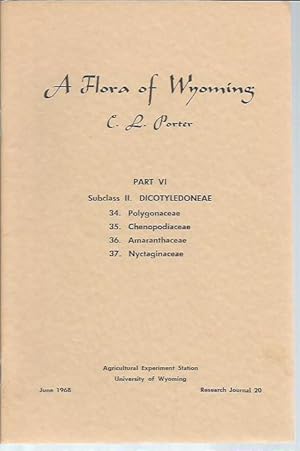 Image du vendeur pour A Flora of Wyoming, Part VI: Sublcass II. Dicotyledoneae, Sections 34-37 (Research Journal 20) mis en vente par Bookfeathers, LLC