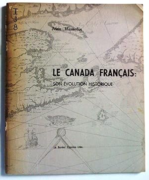 Le Canada français: son évolution historique 1497-1967