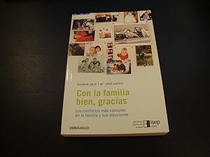 Seller image for Con la familia bien, gracias. Los conflictos ms comunes en la familia y sus soluciones for sale by Llibres Capra
