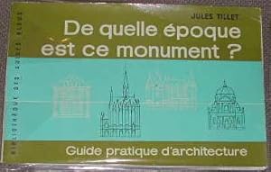 Seller image for De quelle poque est ce monument? Guide pratique d'architecture. for sale by alphabets