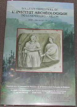 Bulletin trimestriel de l'institut archéologique du Luxembourg   Arlon. 2008   84ème Année   N° 1/2.