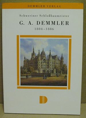 Image du vendeur pour Schweriner Schlobaumeister G. A. Demmler 1804-1886. Eine Biografie. mis en vente par Nicoline Thieme