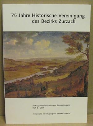 75 Jahre Historische Vereinigung des Bezirks Zurzach. (Beiträge zur Geschichte des Bezirks Zurzac...