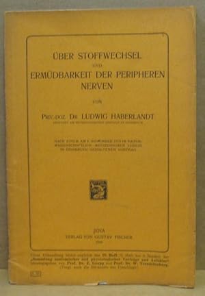 Bild des Verkufers fr ber Stoffwechsel und Ermdbarkeit der peripheren Nerven. (Sammlung anatomischer und physiologischer Vortrge und Aufstze Heft 29 (3. Band, Heft 5)) zum Verkauf von Nicoline Thieme