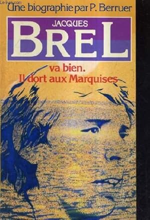 Seller image for JACQUES BREL VA BIEN IL DORT AUX MARQUISES. for sale by Le-Livre