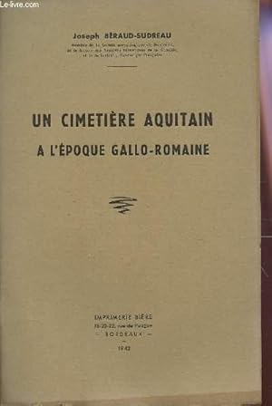 Seller image for UN CIMETIERE AQUITAIN A L'EPOQUE GALLO-ROMAINE. for sale by Le-Livre