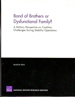 Immagine del venditore per Band of Brothers or Dysfunctional Family?: A Military Perspective on Coalition Challenges During Stability Operations venduto da Kenneth Mallory Bookseller ABAA