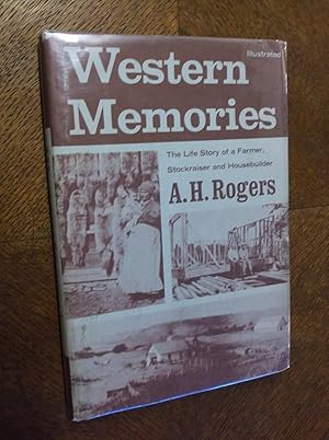 Western Memories: The Life Story of a Farmer, Stockraiser and Housebuilder