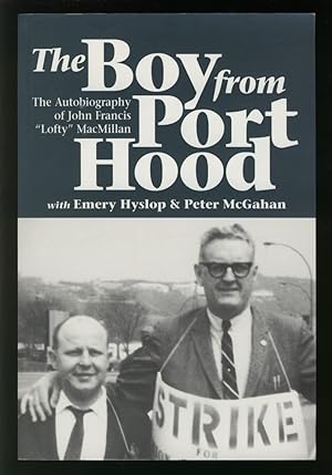 The Boy from Port Hood The Autobiography of John Francis Lofty MacMillan