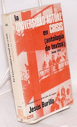 Seller image for La universidad actual en crisis; antologa de textos desde 1939 for sale by Bolerium Books Inc.