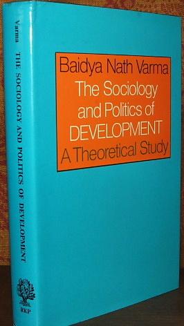 The Sociology and Politics of Development: A Theoretical Study