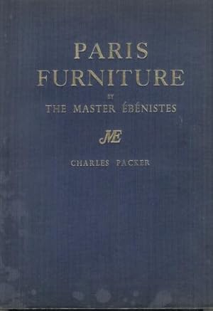 PARIS FURNITURE by the Master Ebenistes. A Chronologically Arranged Pictorial Review of Furniture...