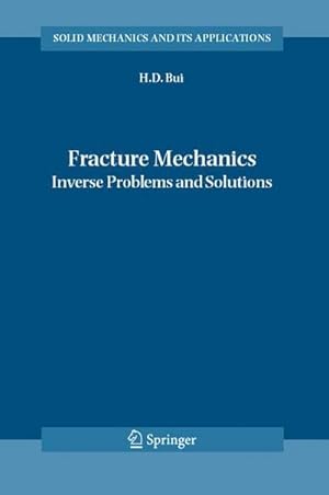 Bild des Verkufers fr Fracture Mechanics : Inverse Problems and Solutions zum Verkauf von AHA-BUCH GmbH