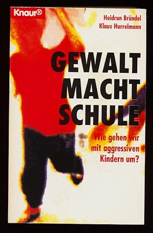 Bild des Verkufers fr Gewalt macht Schule : Wie gehen wir mit aggressiven Kindern um? zum Verkauf von Antiquariat Peda