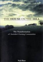 Seller image for The House on the Hill: The Transformation of Australia's Farming Communities for sale by Hill End Books