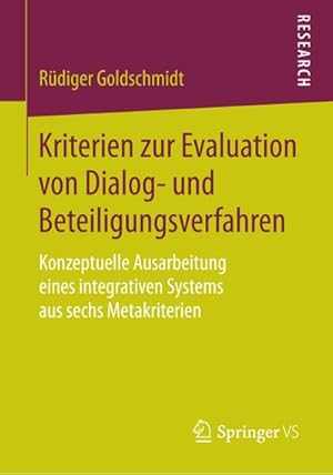 Seller image for Kriterien zur Evaluation von Dialog- und Beteiligungsverfahren : Konzeptuelle Ausarbeitung eines integrativen Systems aus sechs Metakriterien for sale by AHA-BUCH GmbH