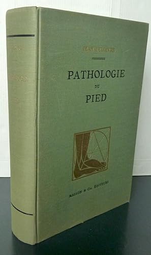 Pathologie du pied Physiologie-clinique traitement médical, orthopédique et chirurgical
