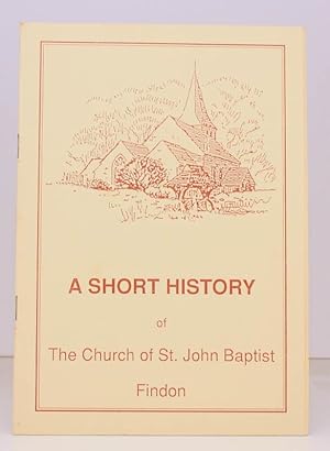 Image du vendeur pour A Short History of the Church of St. John the Baptist, Findon. NEAR FINE COPY mis en vente par Island Books