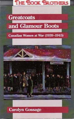 Imagen del vendedor de Greatcoast and Glamour Boats:Canadian Women at War (1939-1945) a la venta por THE BOOK BROTHERS