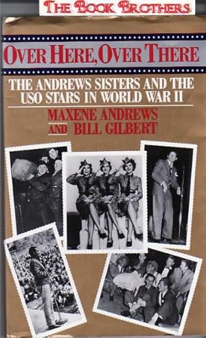 Imagen del vendedor de Over Here, over There: The Andrews Sisters and the Uso Stars in World War II a la venta por THE BOOK BROTHERS