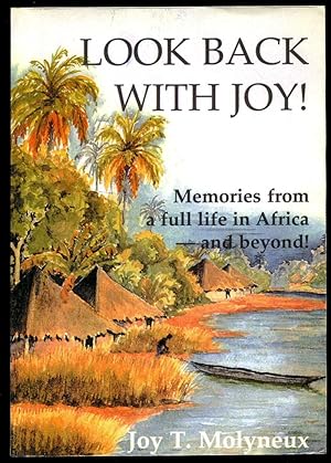 Bild des Verkufers fr Look Back with Joy; Memoirs From a Full Life in Africa and Beyond [Signed] zum Verkauf von Little Stour Books PBFA Member