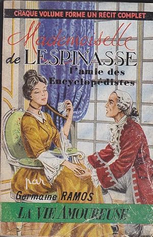 Image du vendeur pour MADEMOISELLE DE LESPINASSE - L'AMIE DES ENCYCLOPEDISTES. Couverture ILLUSTRES Couleurs et ILLUSTRATIONS en noir par Roger BRARD mis en vente par CARIOU1